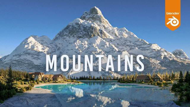 Blender雪山湖泊场景工程 Stunning Mountain Landscapes in BLENDER