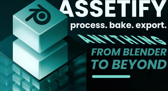 Blender插件-资产烘焙转换导出工具 Assetify V1.0.0